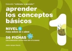 Aprender los conceptos básicos : nivel 1 : para niños de 3 años - Jarque García, Jesús