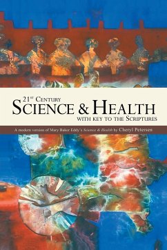 21st Century Science & Health with Key to the Scriptures - Petersen, Cheryl