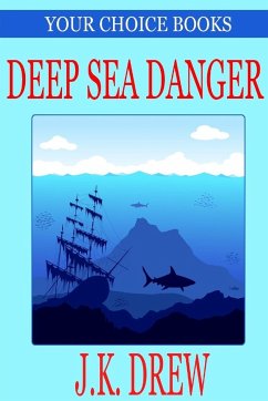 Deep Sea Danger (Your Choice Books #1) - Drew, J. K.