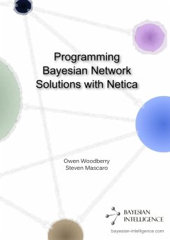 Programming Bayesian Network Solutions with Netica - Woodberry, Owen; Mascaro, Steven