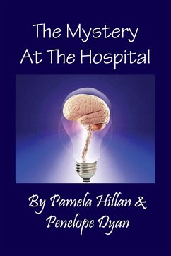 The Mystery at the Hospital - Hillan, Pamela; Dyan, Penelope