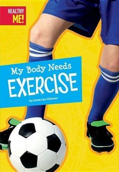 My Body Needs Exercise - Gleisner, Jenna Lee