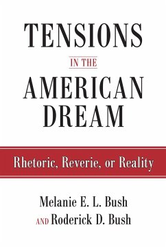 Tensions in the American Dream: Rhetoric, Reverie, or Reality - Bush, Roderick; Bush, Melanie E. L.