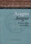 Aragón antiguo : fuentes para su estudio - Pina Polo, Francisco; Marco Simón, Francisco