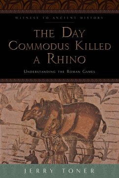 The Day Commodus Killed a Rhino - Toner, Jerry
