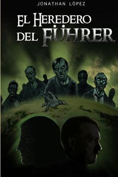 El Heredero del Fuhrer - Lopez, Jonathan