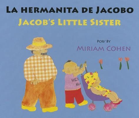 La Hermanita de Jacobo/Jacob's Little Sister La Hermanita de Jacobo/Jacob's Little Sister