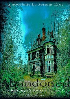 Abandoned~a Teenager's Journey of Self-Discovery - Grey, Serena