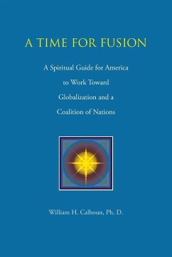 A Time for Fusion - Calhoun Ph. D., William H.
