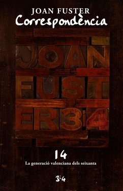Joan Fuster. Correspondència XIV : La generació valenciana dels seixanta - Fuster, Joan