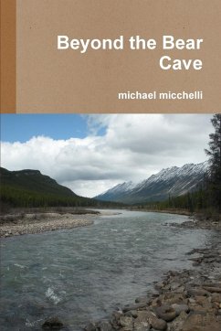 Beyond the Bear Cave - Micchelli, Michael