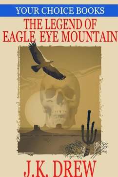 The Legend of Eagle Eye Mountain (Your Choice Books #2) - Drew, J. K.