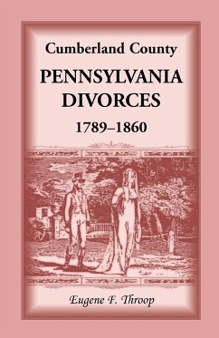 Cumberland County, Pennsylvania, Divorces, 1789-1860 - Throop, Eugene F.
