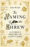 The Naming of the Shrew: A Curious History of Latin Names