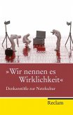 "Wir nennen es Wirklichkeit" (eBook, ePUB) "Wir nennen es Wirklichkeit" (eBook, ePUB)