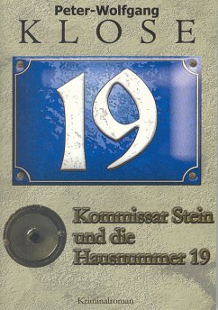 Kommissar Stein und die Hausnummer 19 (eBook, ePUB) - Klose, Peter Wolfgang