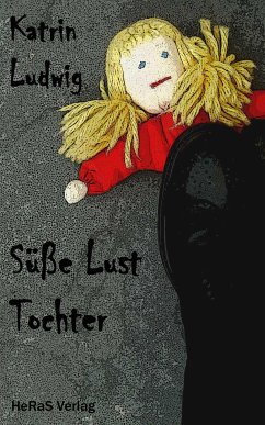 Süße Lust Tochter (eBook, ePUB) - Ludwig, Katrin