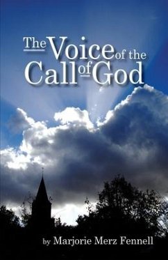 The Voice of the Call of God - Fennell, Marjorie Merz