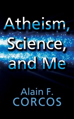 Atheism, Science and Me - Corcos, Alain F.