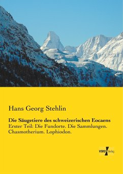 Die Säugetiere des schweizerischen Eocaens - Stehlin, Hans Georg