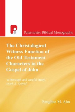 The Christological Witness Function of the Old Testament Characters in the Gospel of John - Ahn, Sanghee M.