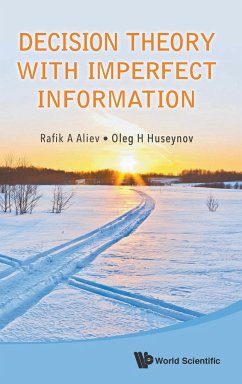 DECISION THEORY WITH IMPERFECT INFORMATION - Rafik A Aliev & Oleg H Huseynov
