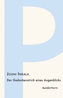 Der Gedankenstrich eines Augenblicks - Inkala, Jouni