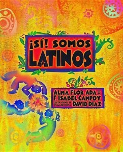 Si! Somos Latinos - Ada, Alma Flor; Campoy, F Isabel