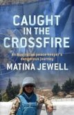 Caught in the Crossfire: An Australian Peacekeeper Beyond the Front-Line