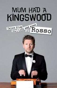 Mum Had a Kingswood: Tales from the Life and Mind of Rosso - Ross, Tim