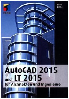 AutoCAD 2015 und LT 2015 für Architekten und Ingenieure - Ridder, Detlef