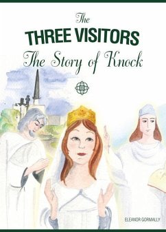 The Three Visitors: The Story of Knock - Gormally, Eleanor