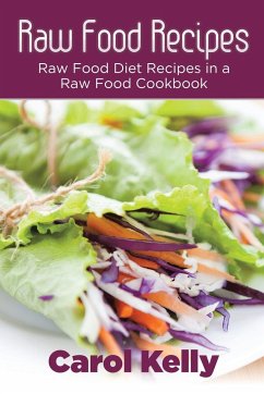 Raw Food Recipes - Kelly, Carol; Robinson Anna