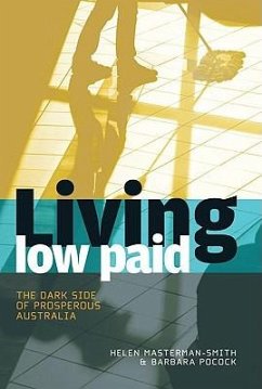 Living Low Paid: The Dark Side of Prosperous Australia - Masterman-Smith, Helen; Pocock, Barbara