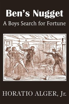 Ben's Nugget, a Boys Search for Fortune - Alger, Horatio Jr.