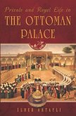 Private and Royal Life in the Ottoman Palace