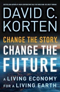 Change the Story, Change the Future - Korten, David