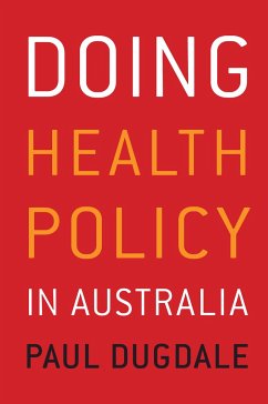 Doing Health Policy in Australia - Dugdale, Paul