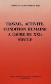 Travail, activité, condition humaine à l'aube du XXIe siècle