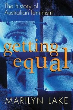 Getting Equal: The History of Australian Feminism - Lake, Marilyn