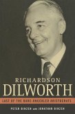 Richardson Dilworth: Last of the Bare Knuckled Aristocrats