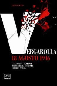 Vergarolla 18 agosto 1946. Gli enigmi di una strage tra conflitto mondiale e guerra fredda - Dato, Gaetano
