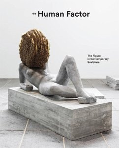 The Human Factor: Uses of the Figure in Contemporary Sculpture - Curtis, Dr. Penelope; Martin, Herbert; Lee, Lisa