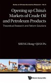 Opening Up China's Markets of Crude Oil & Petroleum Products