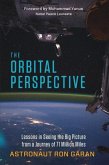 The Orbital Perspective: Lessons in Seeing the Big Picture from a Journey of 71 Million Miles