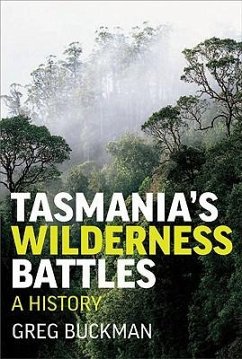 Tasmania's Wilderness Battles - Buckman, Greg