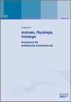 Anatomie, Physiologie, Pathologie - Schumacher, Astrid