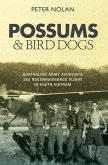 Possums and Bird Dogs: Australian Army Aviation's 161 Reconnaissance Flight in South Vietnam