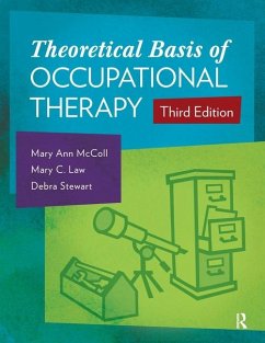 Theoretical Basis of Occupational Therapy - McColl, Mary Ann; Law, Mary C.; Debra, Stewart