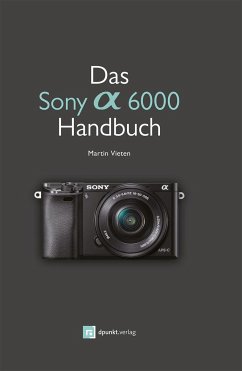 Das Sony A6000 Handbuch - Vieten, Martin